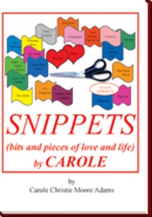 SNIPPETS (bits and pieces of love and life) by CAROLE
