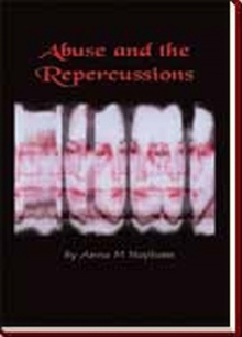 Abuse and the Repercussions