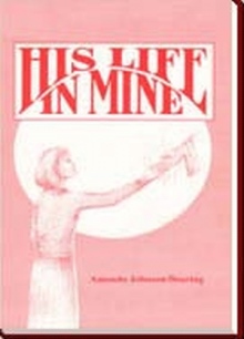HIS LIFE IN MINE