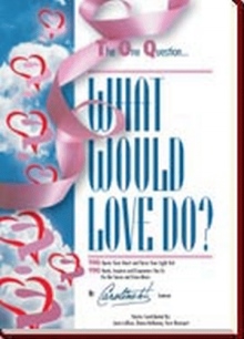 The One Question - WHAT WOULD LOVE DO