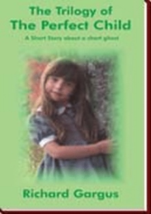 The Trilogy of the Perfect Child