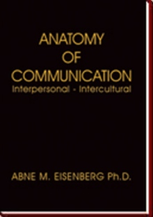 ANATOMY OF COMMUNICATION
