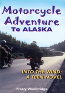 Motorcycle Adventure To ALASKA