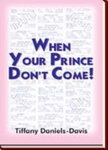 WHEN YOUR PRINCE DON'T COME!