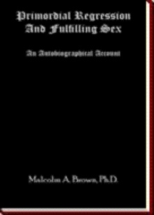 PRIMORDIAL REGRESSION AND FULFILLING SEX