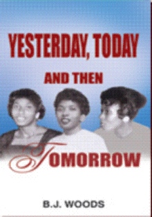 YESTERDAY, TODAY AND THEN TOMORROW