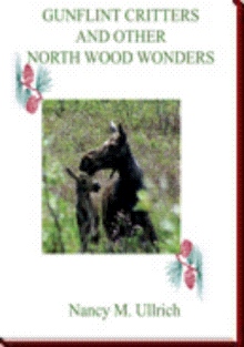 GUNFLINT CRITTERS AND OTHER NORTH WOOD WONDERS