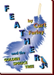 FEATHERS and the GOLDEN SPRUCE TREE