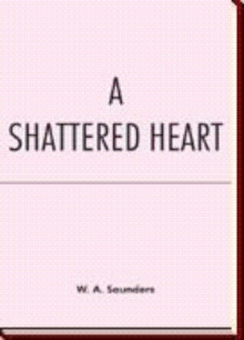 A Shattered Heart