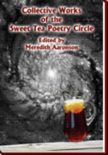 Collective Works of the Sweet Tea Poetry Circle