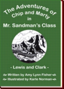 The Adventures of Chip and Marty in Mr. Sandman's Class Lewis and Clark