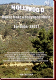 How to Make a Hollywood Movie for Under $800!