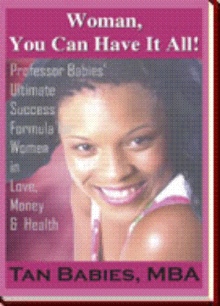 Woman, You Can Have It All!