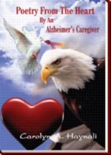 Poetry From The Heart By An Alzheimer's Caregiver