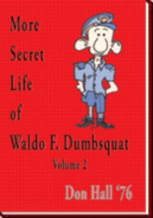 MORE SECRET LIFE OF WALDO F. DUMBSQUAT