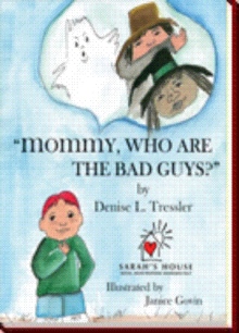 "MOMMY, WHO ARE THE BAD GUYS?"