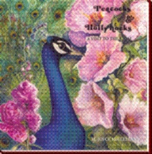 PEACOCKS AND HOLLYHOCKS