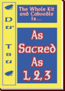 The Whole Kit and Caboodle Is...As Sacred As 1, 2, 3