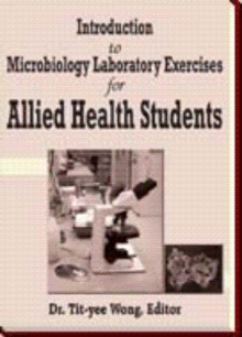 Introduction to Microbiology Laboratory Exercises for Allied Health Students