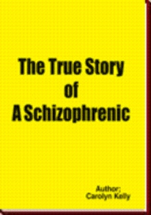 The True Story of A Schizophrenic