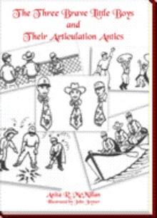 The Three Brave Little Boys and Their Articulation Antics