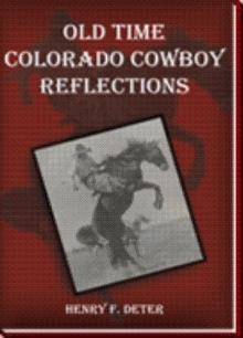 Old Time Colorado Cowboy Reflections