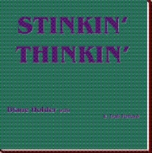 STINKIN' THINKIN'