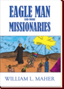 EAGLE MAN AND MORE MISSIONARIES