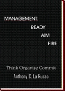 MANAGEMENT: READY AIM FIRE