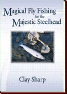 Magical Fly Fishing for the Majestic Steelhead