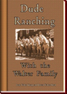 Dude Ranching With the Walter Family
