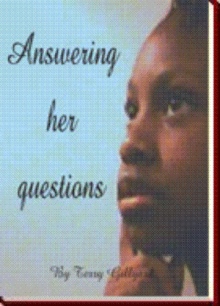 ANSWERING HER QUESTIONS