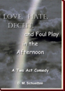 Love, Hate, Deceit, and Foul Play in the Afternoon