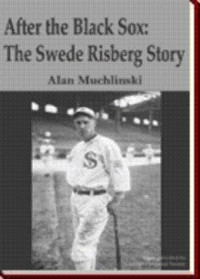 After the Black Sox: The Swede Risberg Story