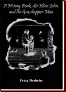 A History Book, Sir Elton John, and the Grasshopper Man