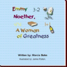 Emmy Noether, A Woman of Greatness