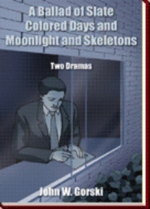 A Ballad of Slate Colored Days and Moonlight and Skeletons