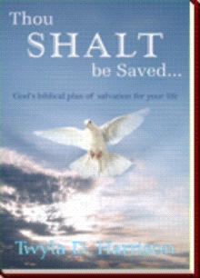 Thou SHALT be Saved…