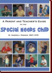 A PARENT AND TEACHER'S GUIDE TO THE SPECIAL NEEDS CHILD