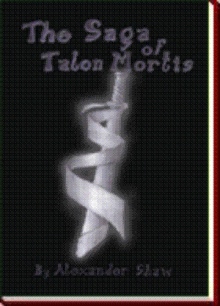 The Saga of Talon Mortis