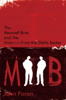 The Maxwell Bros and the Invasion from the Delta Sector