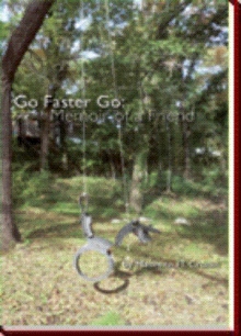 Go Faster Go: Memoir of a Friend