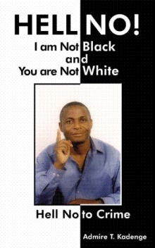 HELL NO! I am Not Black, and You are Not White