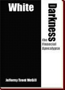 White Darkness the Financial Apocalypse