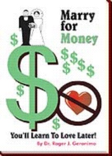 "Marry for Money, You'll Learn To Love Later!"