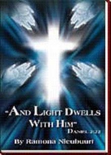 "And Light Dwells With Him" Daniel 2:22