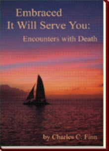 Embraced It Will Serve You: Encounters with Death