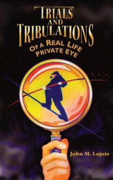 Trials and Tribulations of a Real Life Private Eye