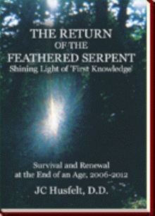 The Return of the Feathered Serpent Shining Light of 'First Knowledge'