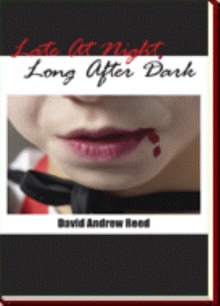 Late At Night, Long After Dark